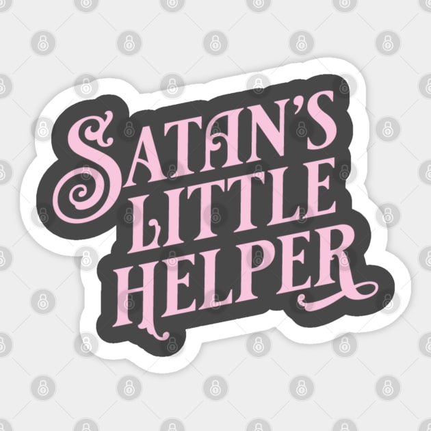 Satan's Little Helper - Pink Sticker by KodiakMilly